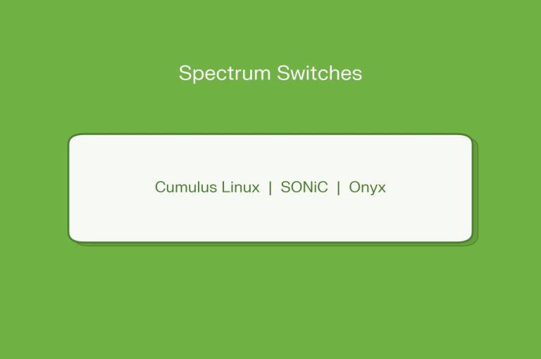 NVIDIA NOS Comparison: Cumulus Linux vs SONiC vs Onyx for Spectrum Switches 
